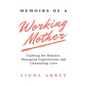 Memoirs of A Working Mother - Hardcover