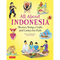 All about Indonesia: Stories, Songs, Crafts and Games for Kids - Hardcover