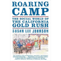 Roaring Camp: The Social World of the California Gold Rush - Paperback
