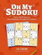 Oh My Sudoku! Over 1000 Easy to Hard Sudoku Puzzles: Sudoku Puzzles for Adults - Paperback