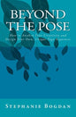 Beyond the Pose: How to Awaken Your Creativity and Design Your Own, Unique Yoga Sequences - Paperback