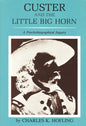 Custer and the Little Big Horn: A Psychobiographical Inquiry - Paperback