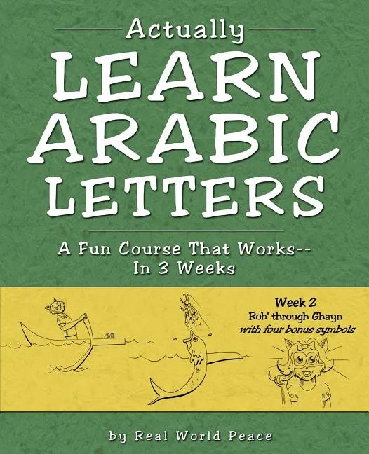 Actually Learn Arabic Letters Week 2: Roh' Through Ghein - Paperback