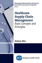 Healthcare Supply Chain Management: Basic Concepts and Principles - Paperback