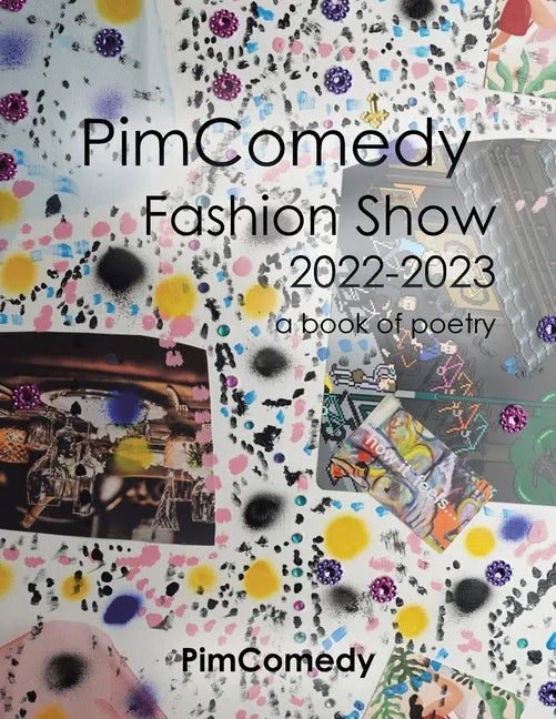 Pimcomedy Fashion Show 2022-2023: A Book of Poetry - Paperback