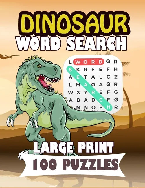 Dinosaur Word Search large print 100 puzzles: For adults and teens perfect gift - Paperback