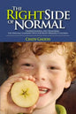 The Right Side of Normal: Understanding and Honoring the Natural Learning Path for Right-Brained Children - Paperback