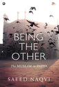 Being the Other: The Muslim in India - Hardcover