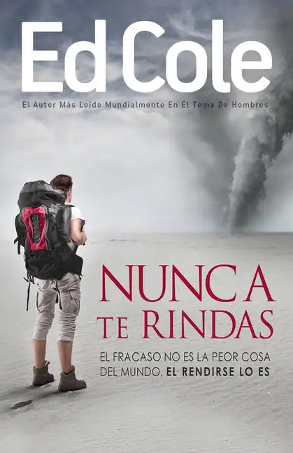 Nunca Te Rindas: El Fracaso No Es La Peor Cosa del Mundo, El Rendirse Lo Es - Paperback