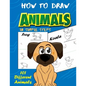 How To Draw Animals In Simple Steps: A Step-by-Step Drawing and Activity Book for Kids to Learn to Draw Cute Animal - Paperback