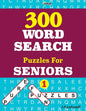 300 WORD SEARCH Puzzles For SENIORS; Vol.1 - Paperback