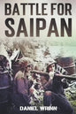 Battle for Saipan: 1944 Pacific D-Day in the Mariana Islands - Paperback