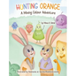 Hunting Orange: A Mixing Colour Adventure - Hardcover
