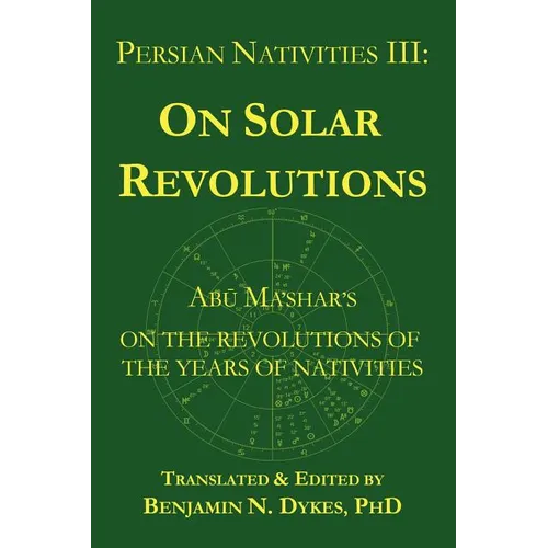 Persian Nativities III: Abu Ma'shar on Solar Revolutions - Paperback