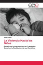 La Violencia Hacia los Niños - Paperback