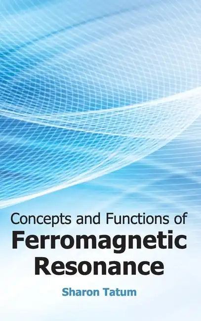 Concepts and Functions of Ferromagnetic Resonance - Hardcover