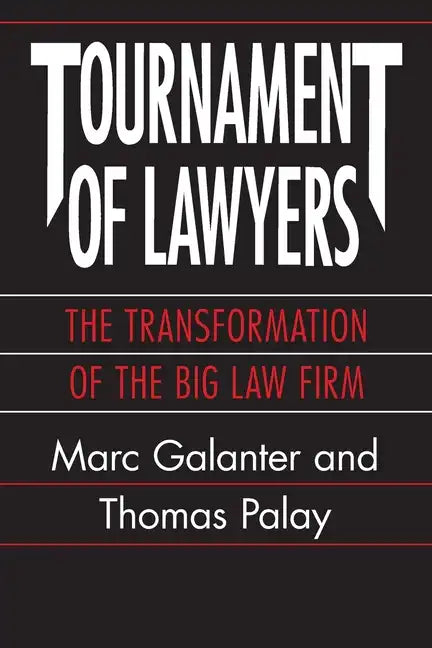 Tournament of Lawyers: The Transformation of the Big Law Firm - Paperback