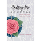 Healthy Me Journal: A Simple Guide to Begin Caring for My Whole Self - Paperback