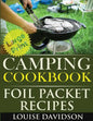 Camping Cookbook: Foil Packet Recipes ***Large Print Edition*** - Paperback