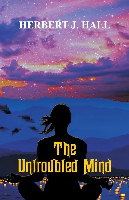 The Untroubled Mind - Paperback
