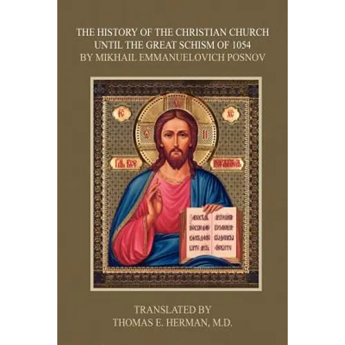 The History of the Christian Church Until the Great Schism of 1054 - Paperback