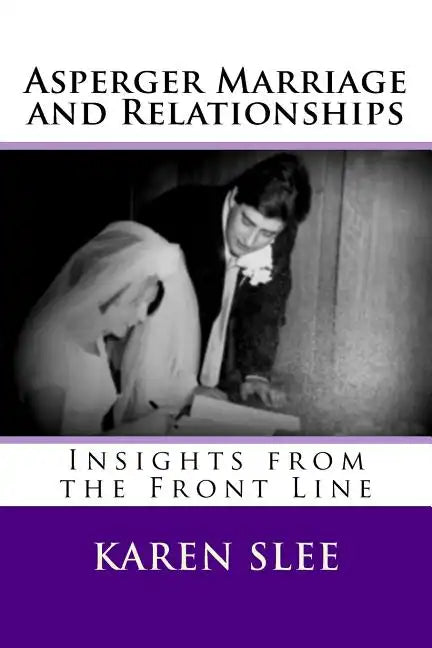 Asperger Marriage and Relationships: Insights from the Front Line - Paperback