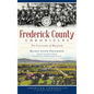 Frederick County Chronicles: The Crossroads of Maryland - Hardcover