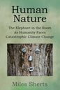 Human Nature: The Elephant in the Room as Humanity Faces Catastrophic Climate Change - Paperback