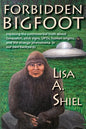 Forbidden Bigfoot: Exposing the Controversial Truth about Sasquatch, Stick Signs, UFOs, Human Origins, and the Strange Phenomena in Our Own Backyards - Paperback