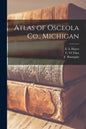 Atlas of Osceola Co., Michigan - Paperback