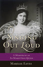Singing Out Loud: A Memoir of an Ex-Mardi Gras Queen - Paperback