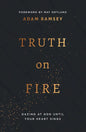 Truth on Fire: Gazing at God Until Your Heart Sings - Paperback