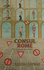 Consul Rome: The Dangerous Years - Paperback