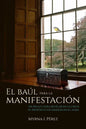 El baul para la manifestacion: Un relato para revelar en la crisis el proposito escondido en el alma - Paperback