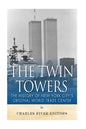 The Twin Towers: The History of New York City's Original World Trade Center - Paperback