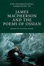 International Companion to James Macpherson and The Poems of Ossian - Paperback