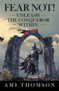Fear Not!: Unleash the Conqueror Within - Paperback