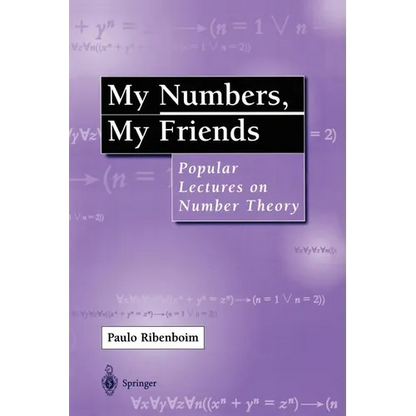 My Numbers, My Friends: Popular Lectures on Number Theory - Paperback