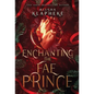 Enchanting the Fae Prince - Hardcover