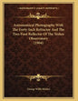 Astronomical Photography With The Forty-Inch Refractor And The Two-Foot Reflector Of The Yerkes Observatory (1904) - Paperback