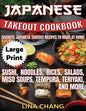 Japanese Takeout Cookbook ***Large Print Edition***: Favorite Japanese Takeout Recipes to Make at Home - Paperback