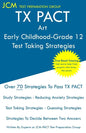 TX PACT Art Early Childhood-Grade 12 - Test Taking Strategies: TX PACT 778 Exam - Free Online Tutoring - New 2020 Edition - The latest strategies to p - Paperback