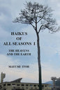 Haikus of All Seasons I: The Heavens and the Earth - Paperback