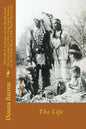 The Life & Customs of my People from the days gone by: The Long Island Indians of the North Shore: Little Neck New York: The Life - Paperback