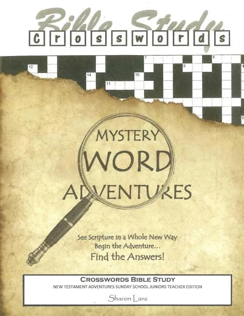 Crosswords Bible Study: Mystery Word Adventures - New Testament - Sunday School Juniors Teacher Edition - Paperback