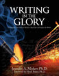 Writing in the Glory: Living from Your Heart to Release a Book that will Impact the World - Paperback