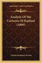 Analysis Of The Cartoons Of Raphael (1860) - Paperback
