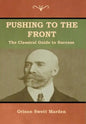 Pushing to the Front: The Classical Guide to Success (The Complete Volume; part 1 & 2) - Hardcover