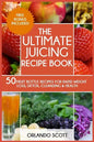 The Ultimate Juicing Recipe Book - Paperback