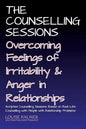 The Counselling Sessions: Overcoming Feelings of Irritability and Anger in Relationships - Paperback
